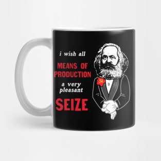 I Wish All Means Of Production A Very Pleasant Seize Mug